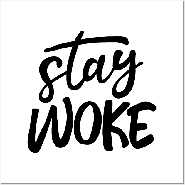 Stay Woke Wall Art by valentinahramov